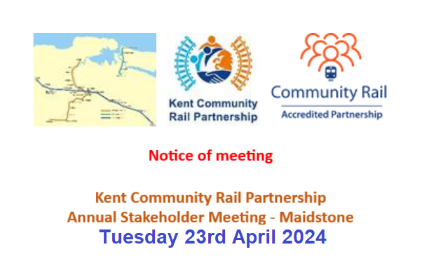 Poster for Kent CRP Annual stakeholder event. Featuring a map of Kent CRP's three lines, Kent CRP logo, Community Rail Accredited Partnership logo. "Notice of Meeting, Kent Community Rail Partnership, Annual Stakeholders Meeting, Tuesday 23rd April 2024