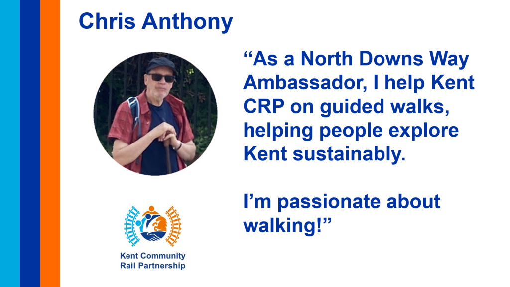 Volunteer Profile featuring a picture of the volunteer above the Kent CRP logo. Chris Anthony “As a North Downs Way Ambassador, I help Kent CRP on guided walks, helping people explore Kent sustainably. I’m passionate about walking!”