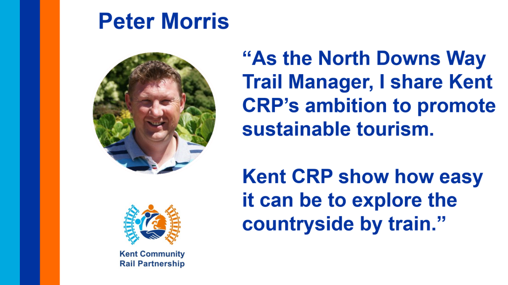 Volunteer Profile featuring a picture of the volunteer above the Kent CRP logo. Peter Morris “As the North Downs Way Trail Manager, I share Kent CRP’s ambition to promote sustainable tourism. Kent CRP show how easy it can be to explore the countryside by train.”